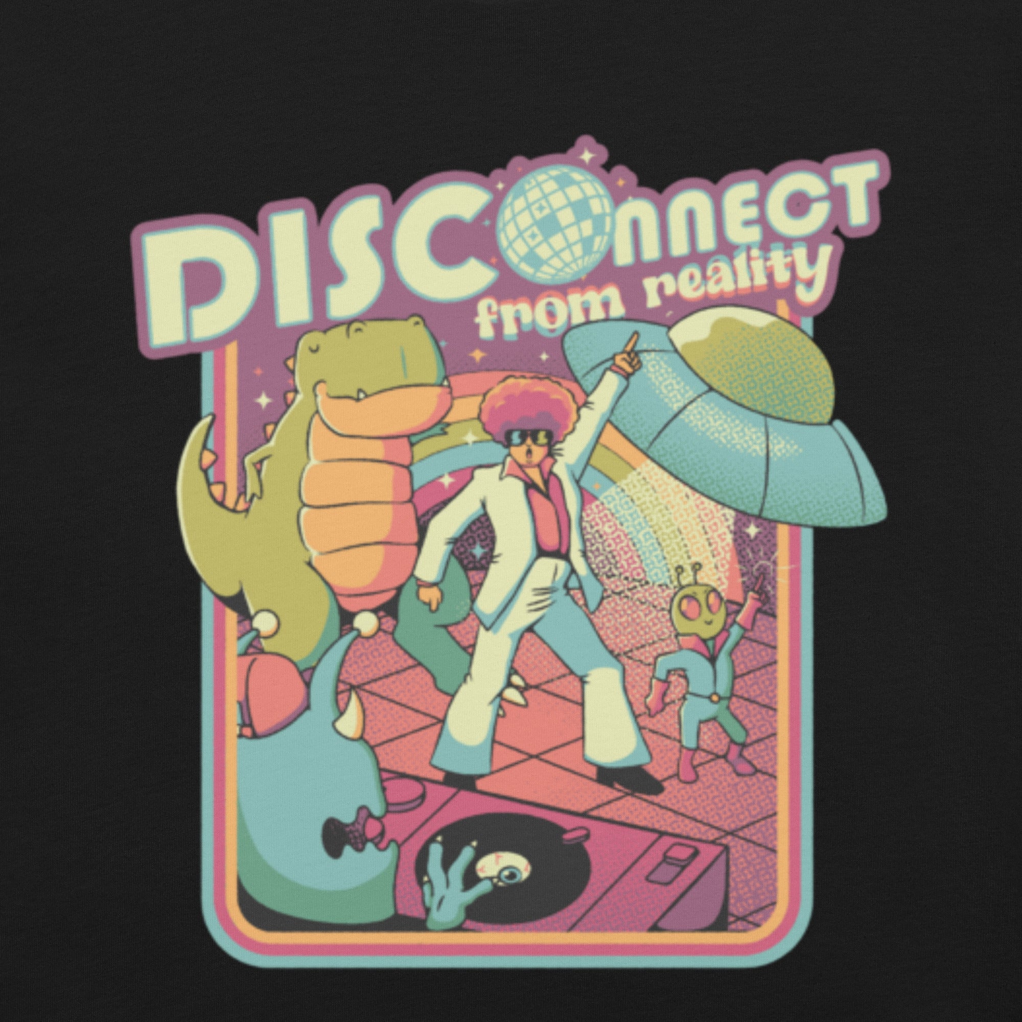 Disco - nnected From Reality T-Shirt Geek Nerd Design by Tobe Fonseca dinosaur print FLOW DESC WRITING