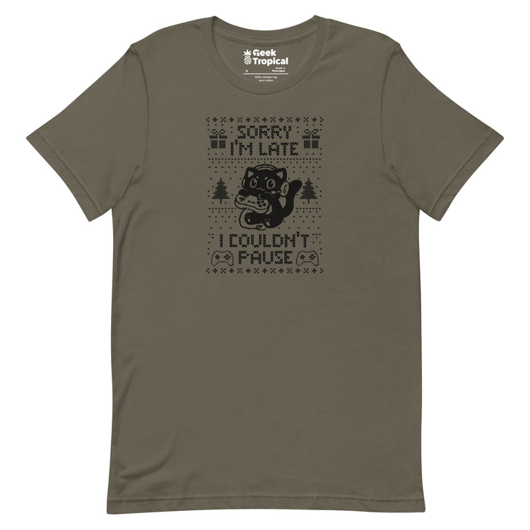 Sorry I'm Late I Couldn't Pause T-Shirt Geek Nerd Advertise to Meta Design by Tobe Fonseca FLOW DESC WRITING