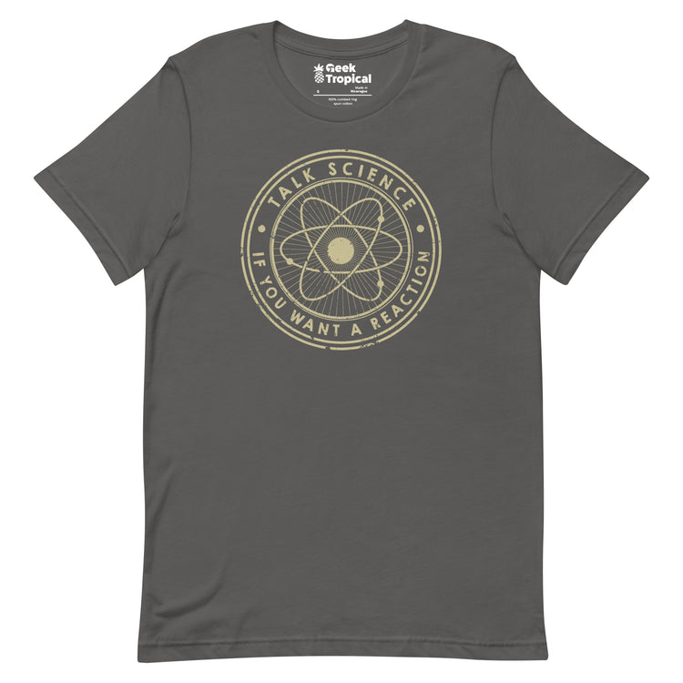Talk Science if You Want a Reaction T-Shirt Geek Nerd Advertise to Meta Design by Tobe Fonseca FLOW DESC WRITING