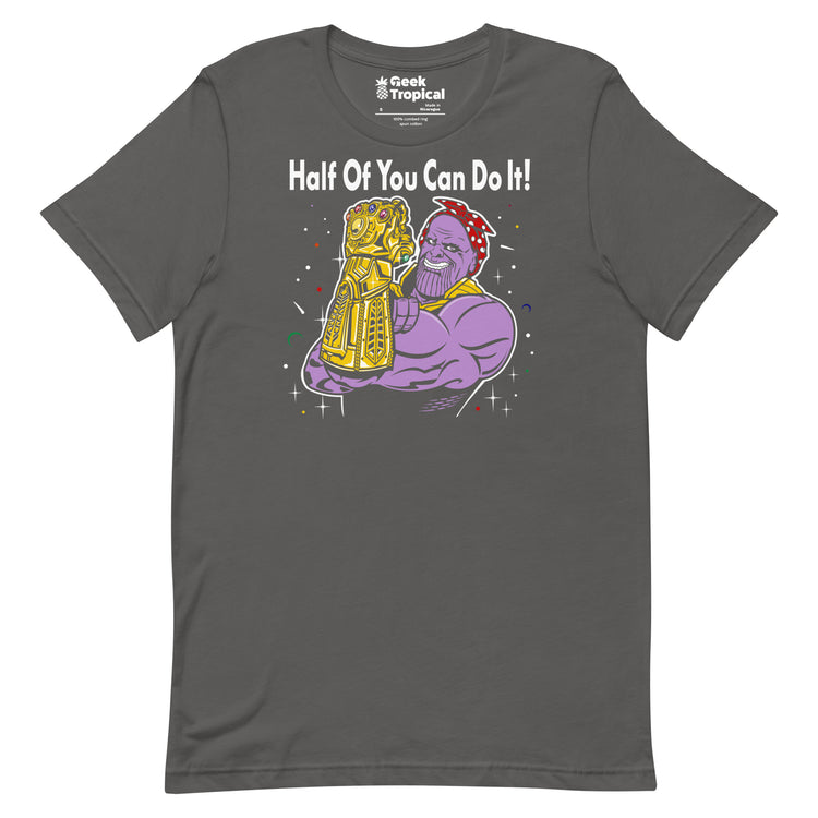 Half of You Can Do It T-Shirt Geek Nerd Advertise to Meta Fantasy Prints FLOW DESC WRITING
