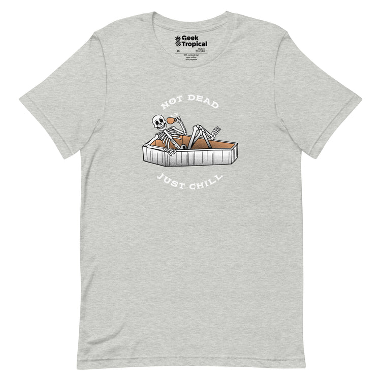 Not Dead, Just Chill T-Shirt Geek Nerd Advertise to Meta Design by Tobe Fonseca FLOW DESC WRITING