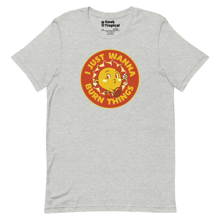 I Just Wanna Burn Things Sun Vintage Old School T-Shirt Geek Nerd Advertise to Meta Design by Tobe Fonseca FLOW DESC WRITING