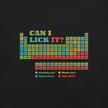 Can I Lick It Periodic Table T-Shirt Geek Nerd Design by Tobe Fonseca FLOW DESC WRITING Funny Prints