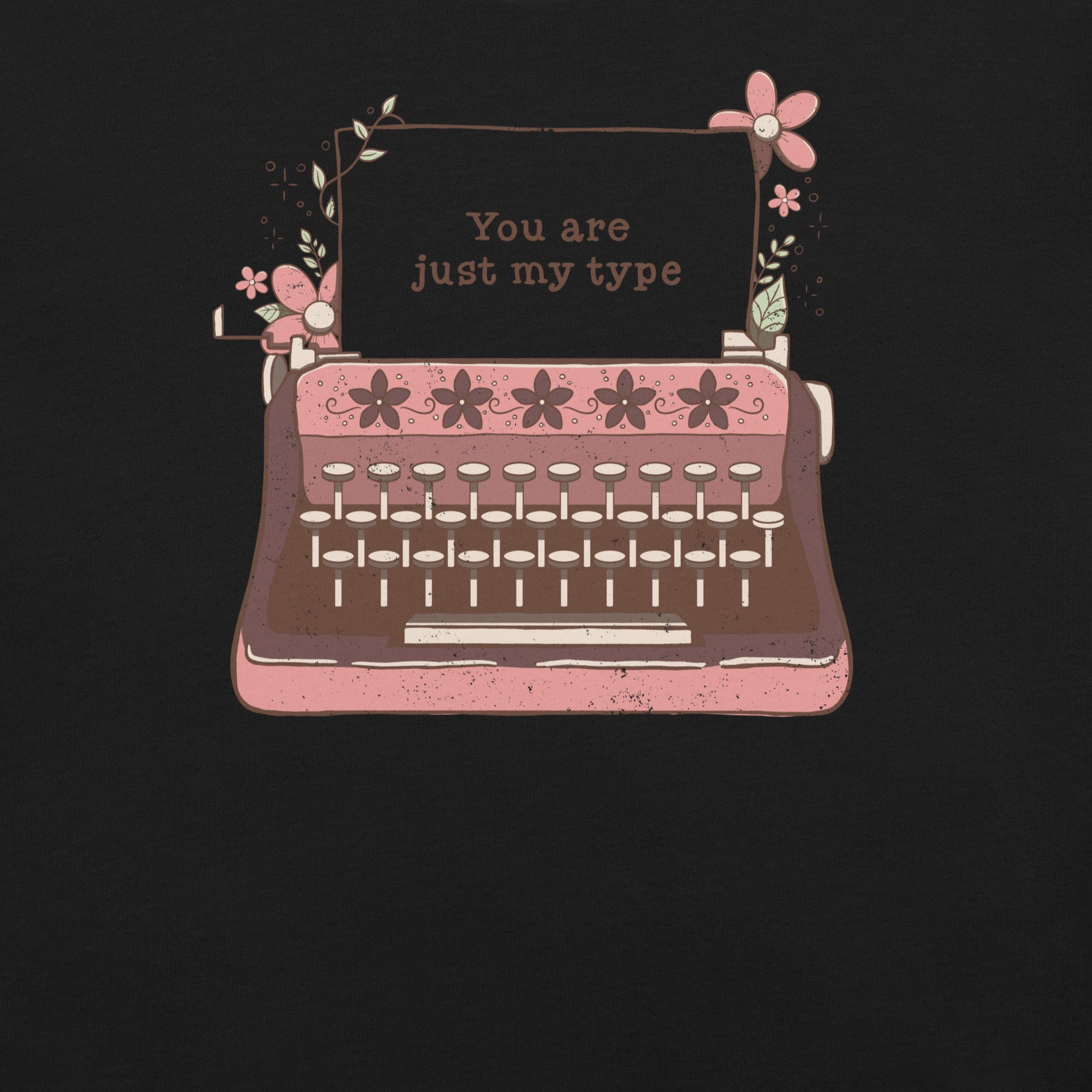You Are Just My Type T-Shirt 2