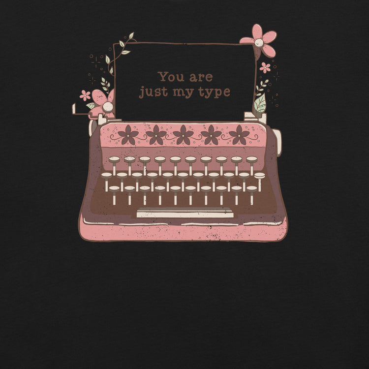 You Are Just My Type Floral Typewriter T-Shirt Geek Nerd Advertise to Meta Design by Tobe Fonseca FLOW DESC WRITING