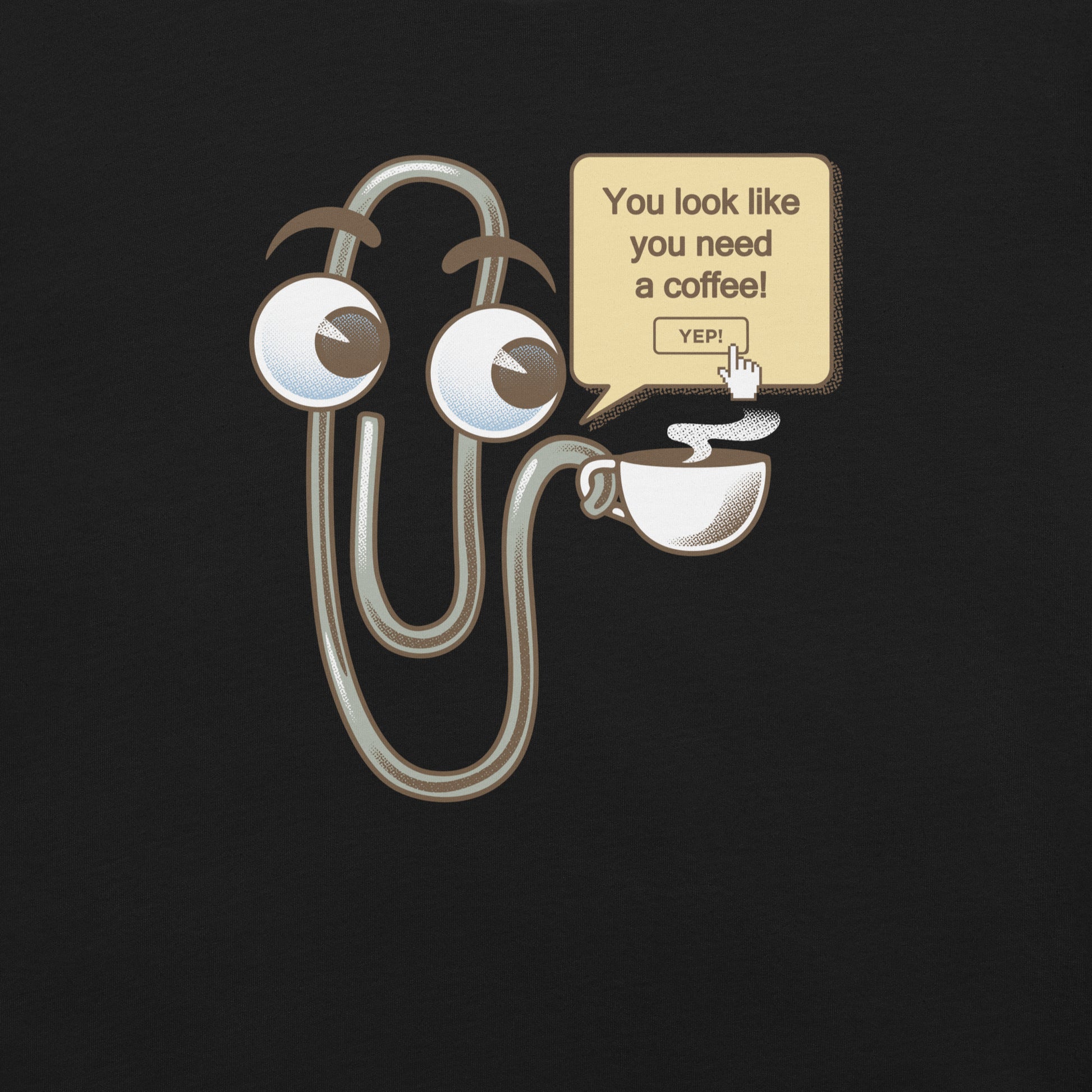 You Look Like You Need a Coffee T-Shirt Geek Nerd Advertise to Meta computer print Design by Tobe Fonseca