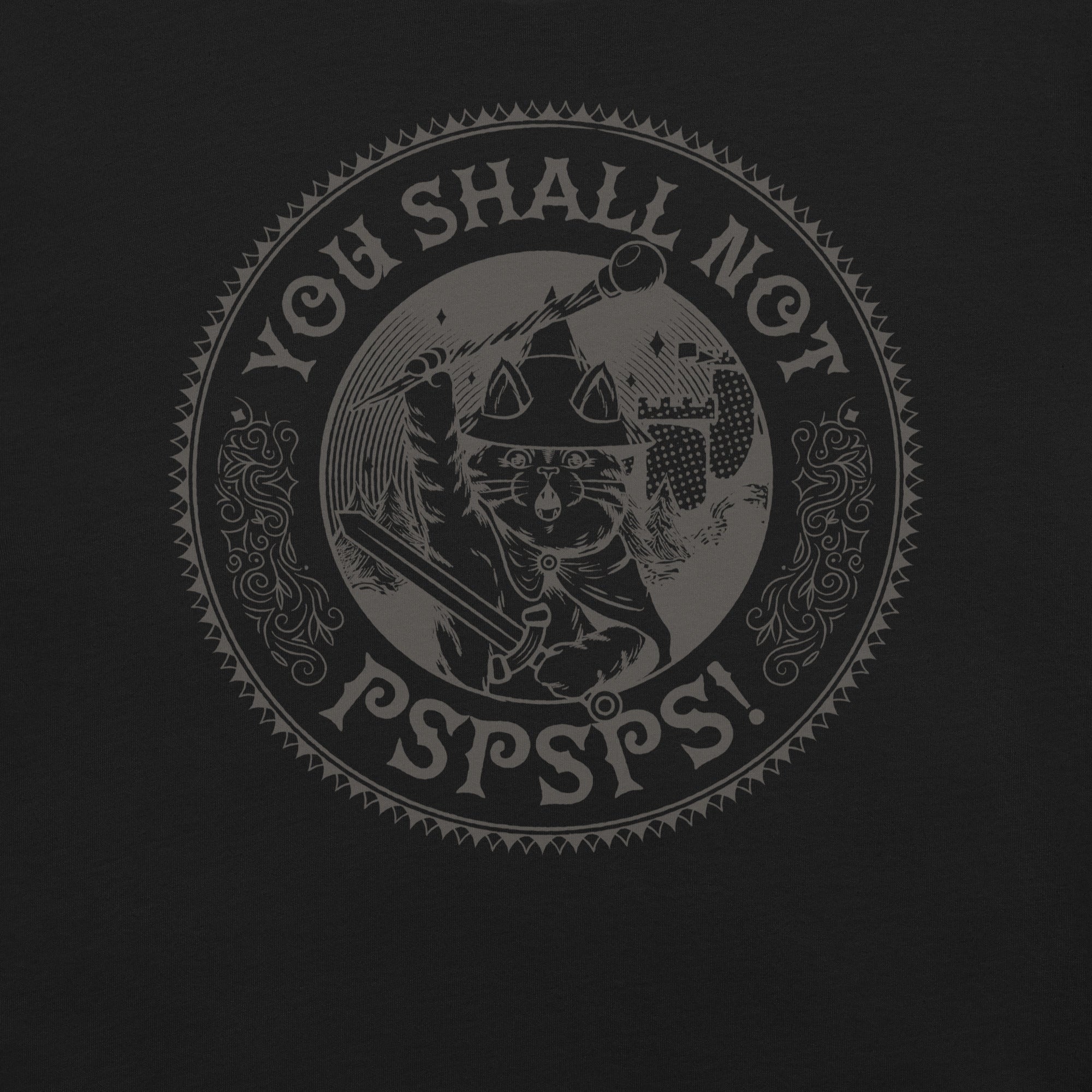 You Shall Not Pspsps Funny Cat T-Shirt Geek Nerd Advertise to Meta Animal Patterns Design by Tobe Fonseca