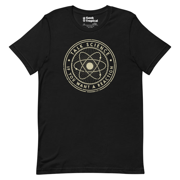 Talk Science if You Want a Reaction T-Shirt Geek Nerd Advertise to Meta Design by Tobe Fonseca FLOW DESC WRITING