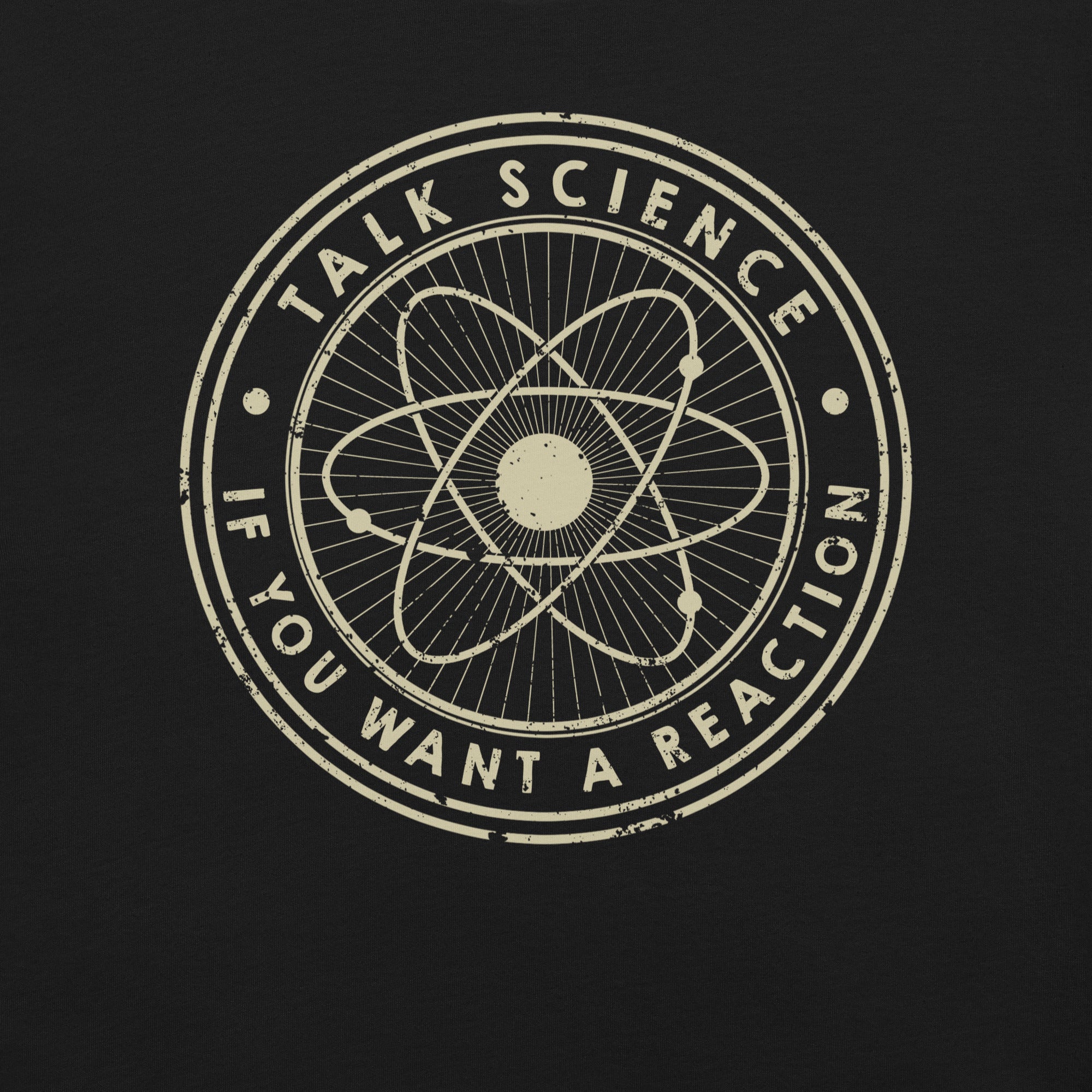 Talk Science if You Want a Reaction T-Shirt 2