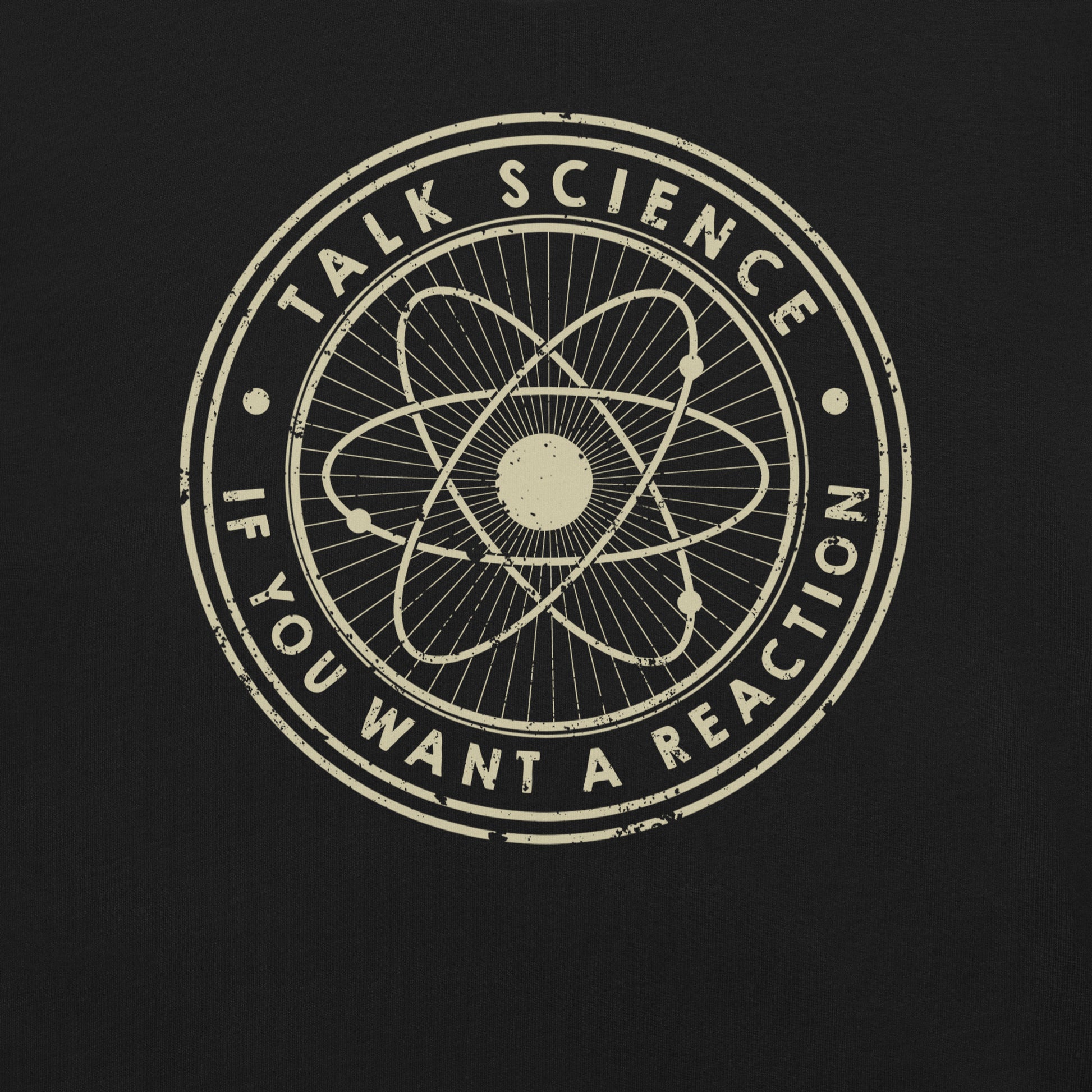 Talk Science if You Want a Reaction T-Shirt 2