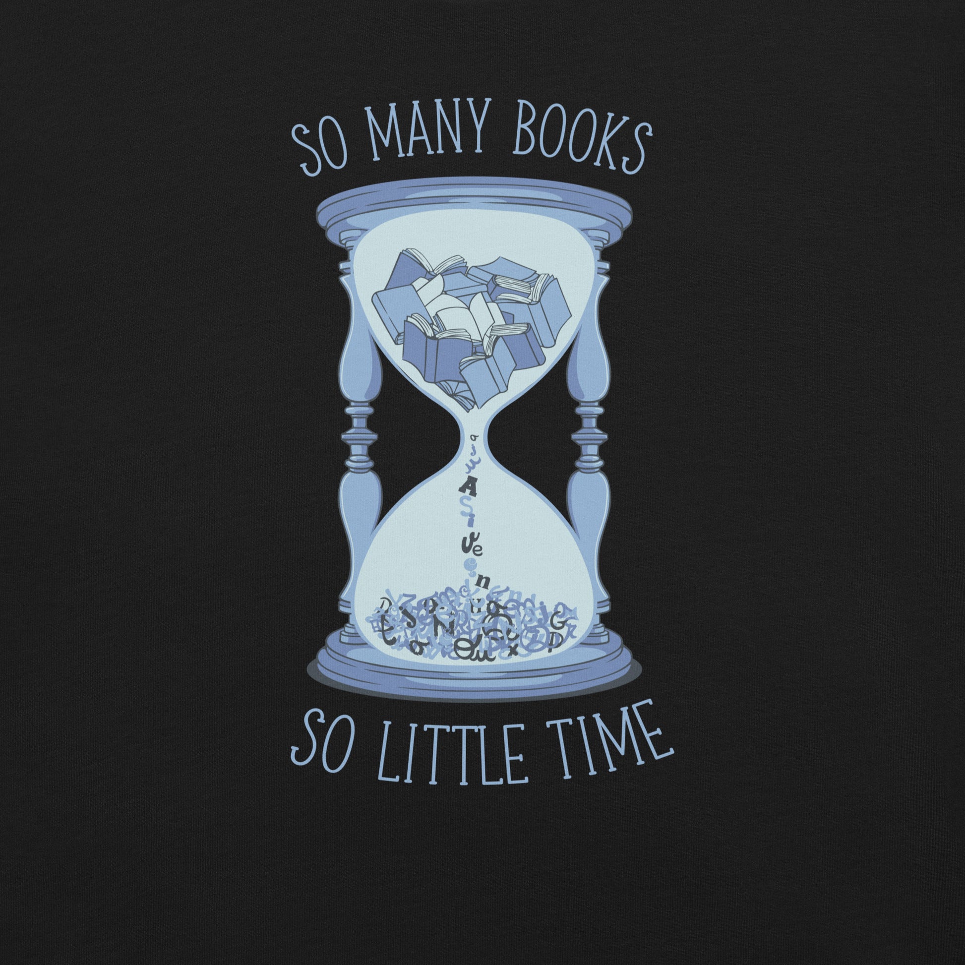 So Many Books, So Little Time T-Shirt Geek Nerd Advertise to Meta Book Prints Design by Tobe Fonseca