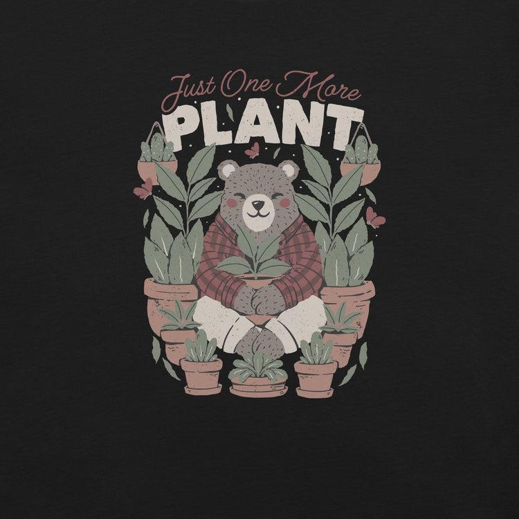 Just One More Plant T-Shirt Geek Nerd Advertise to Meta Botany Print Design by Tobe Fonseca