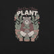 Just One More Plant T-Shirt Geek Nerd Advertise to Meta Botany Print Design by Tobe Fonseca
