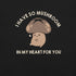 Mushroom In My Heart For You T-Shirt 2