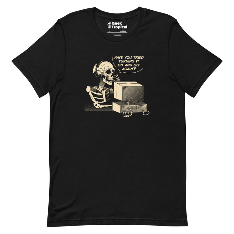 Have You Tried Turning it Off and On Again Skeleton IT Support Call Center T-Shirt Geek Nerd Advertise to Meta computer print Design by Tobe Fonseca