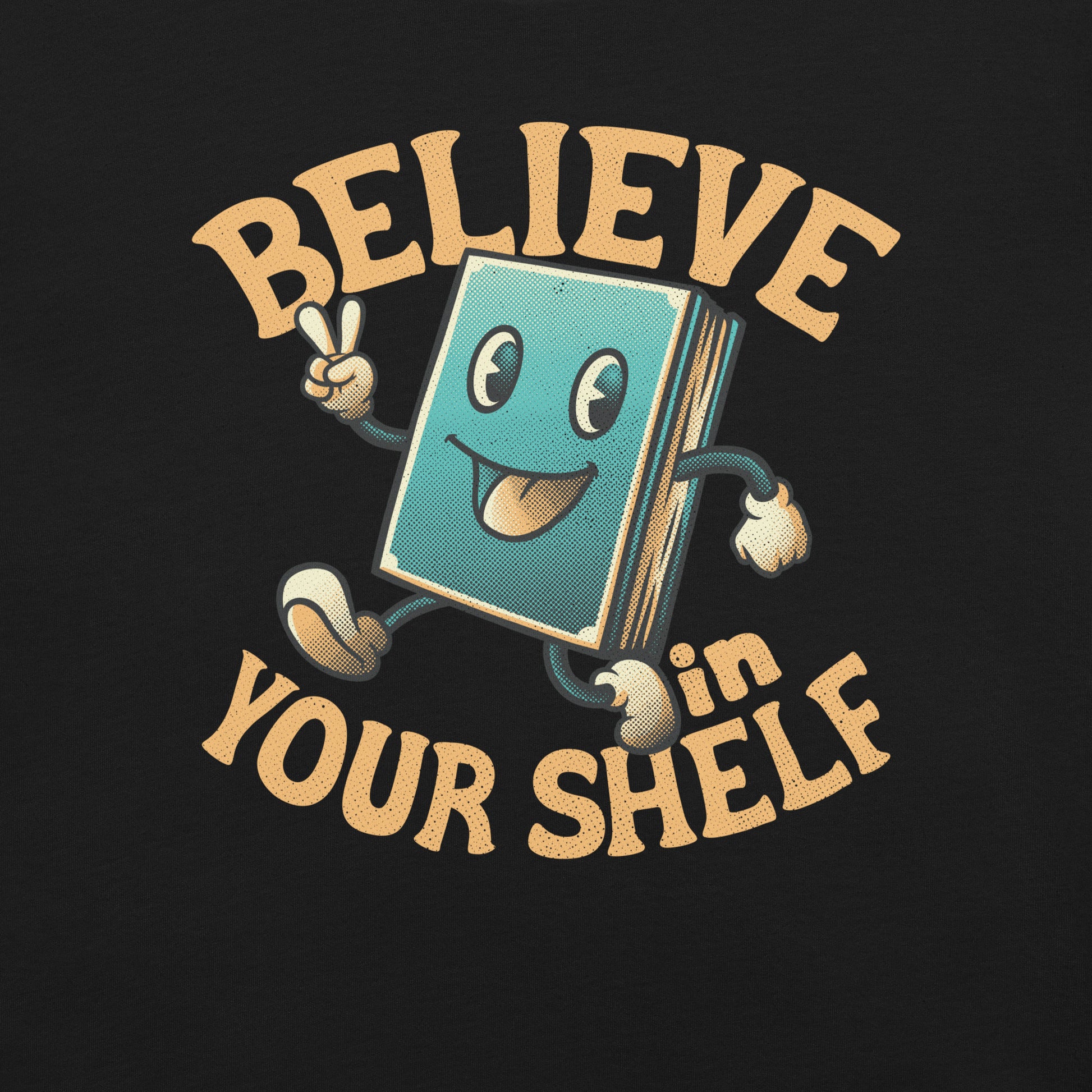 Believe In Your Shelf T-Shirt Geek Nerd Advertise to Meta Book Prints Design by Tobe Fonseca