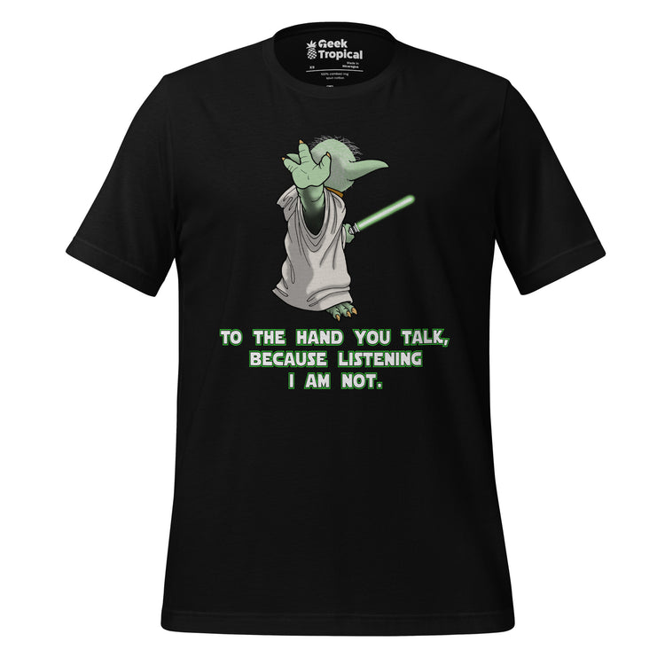 To Hand You Talk Not Listening T-Shirt Geek Nerd Advertise to Meta Fantasy Prints FLOW DESC WRITING