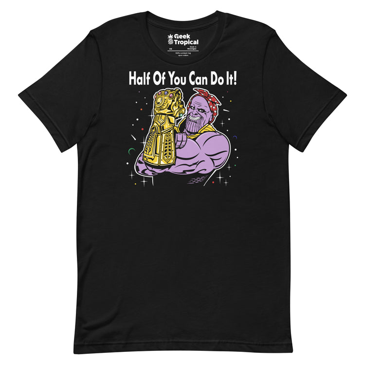 Half of You Can Do It T-Shirt Geek Nerd Advertise to Meta Fantasy Prints FLOW DESC WRITING