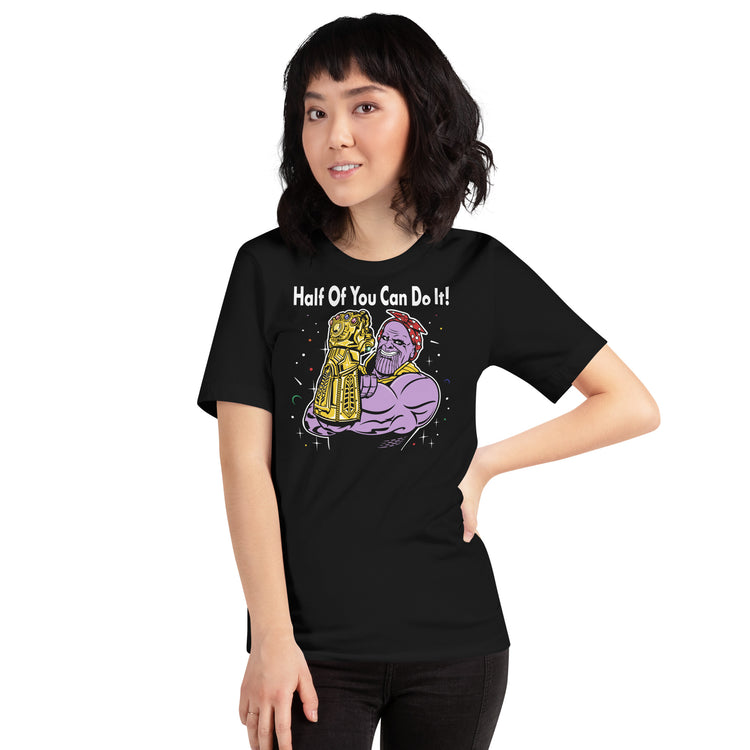 Half of You Can Do It T-Shirt Geek Nerd Advertise to Meta Fantasy Prints FLOW DESC WRITING