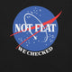 Earth Is Not Flat We Checked T-Shirt Geek Nerd Advertise to Meta FLOW DESC WRITING Funny Prints
