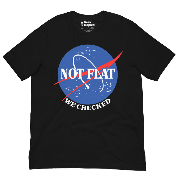 Earth Is Not Flat We Checked T-Shirt Geek Nerd Advertise to Meta FLOW DESC WRITING Funny Prints