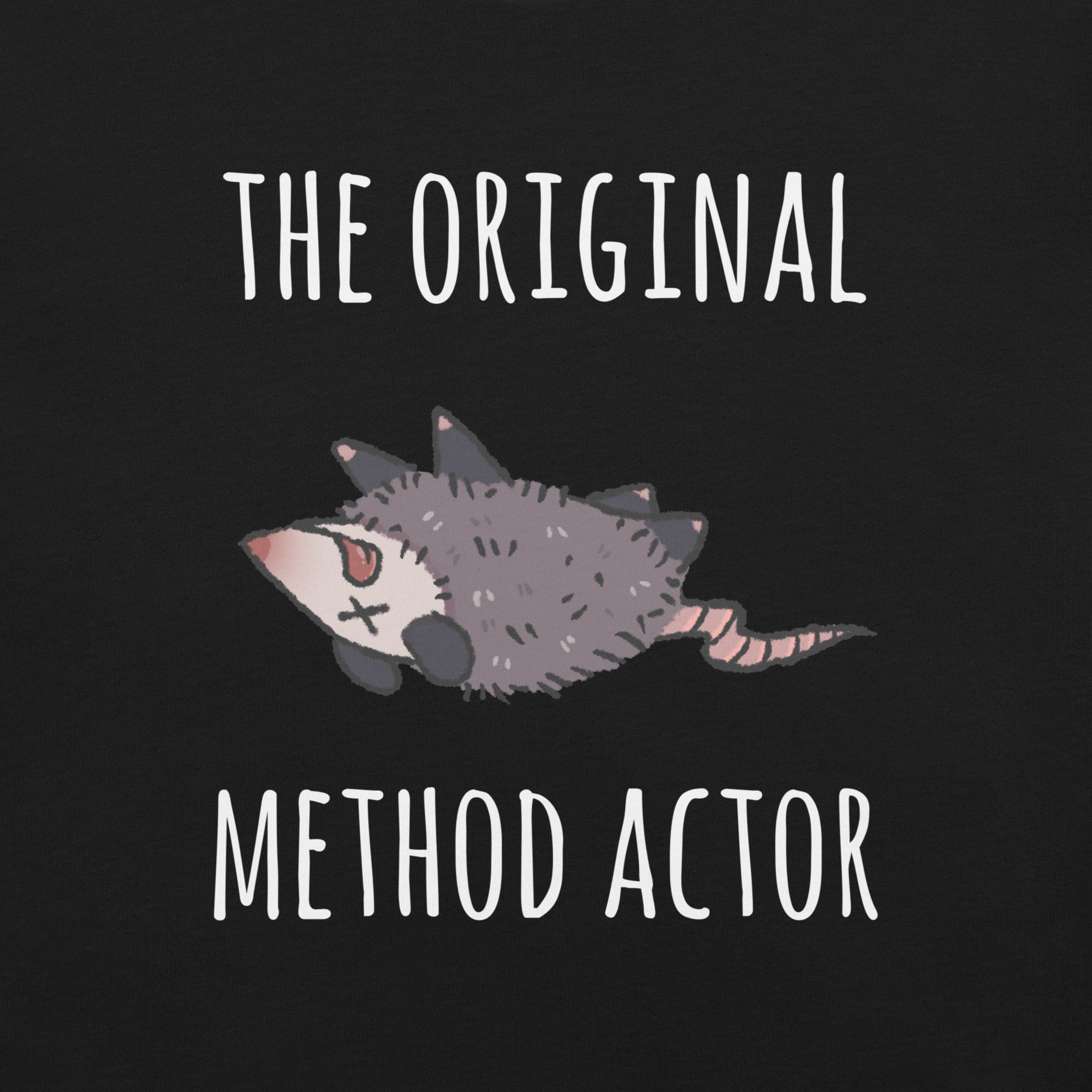 The Original Method Actor Possum T-Shirt 2
