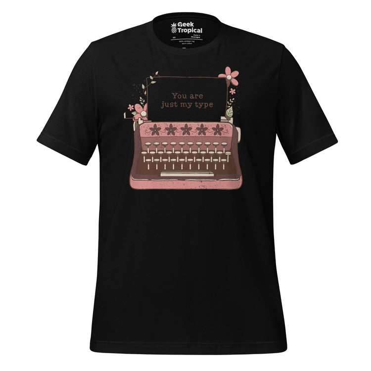 You Are Just My Type T-Shirt Geek Nerd Advertise to Meta Book Prints Botany Print