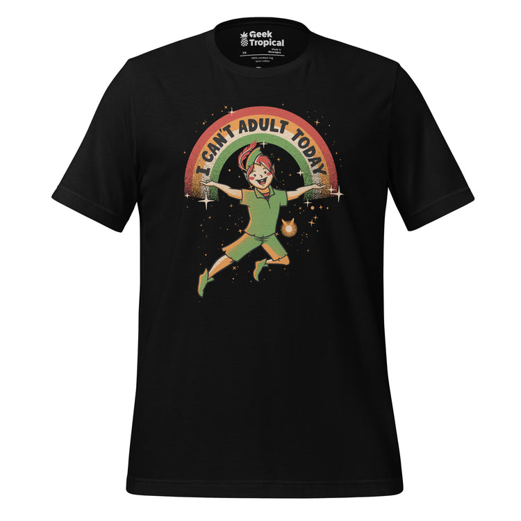 I Can't Adult Today T-Shirt Geek Nerd Advertise to Meta Design by Tobe Fonseca Fantasy Prints