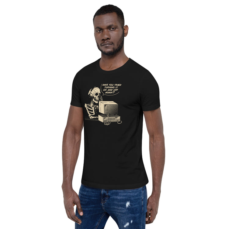 Have You Tried Turning it Off and On Again Skeleton IT Support Call Center T-Shirt Geek Nerd Advertise to Meta computer print Design by Tobe Fonseca