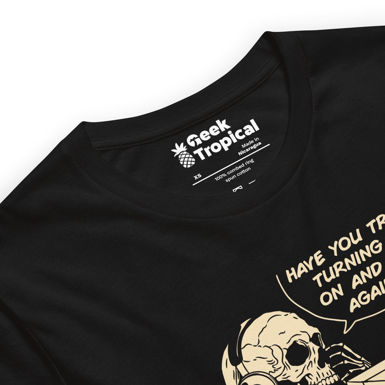 Have You Tried Turning it Off and On Again Skeleton IT Support Call Center T-Shirt Geek Nerd Advertise to Meta computer print Design by Tobe Fonseca