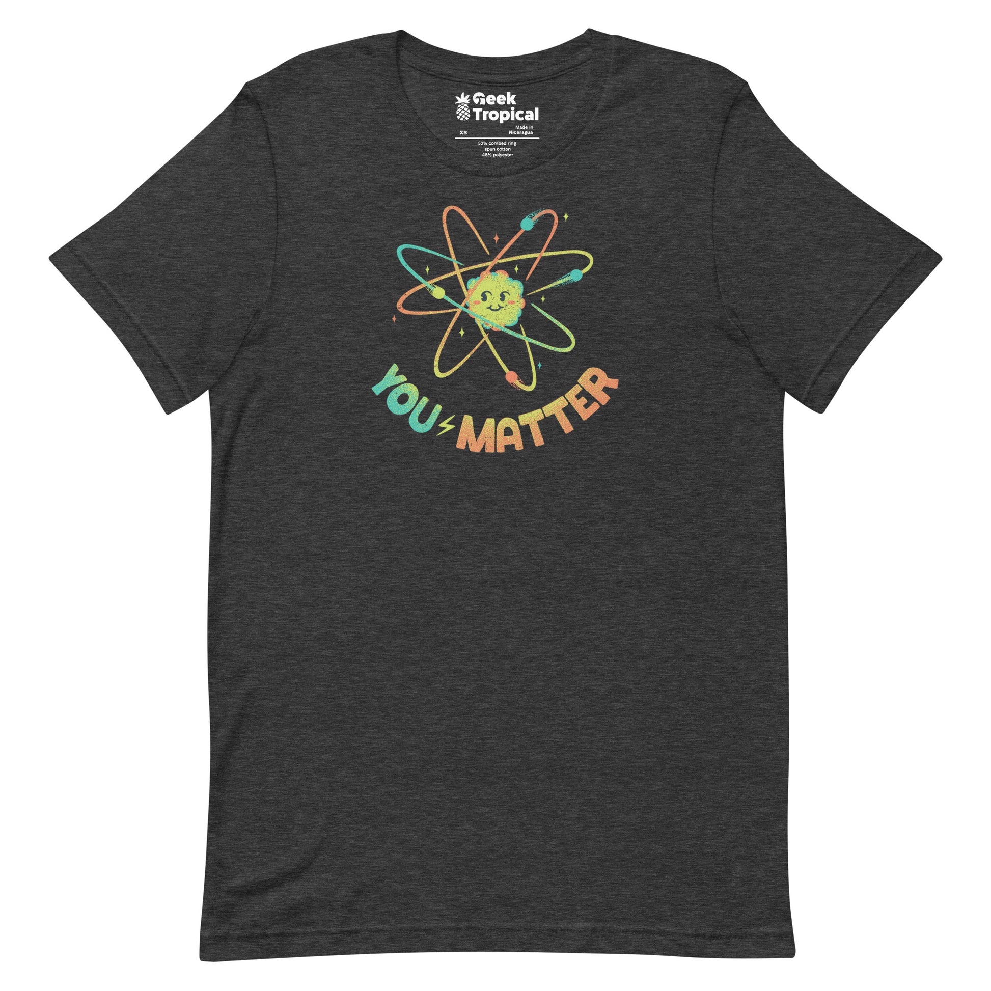 You Matter Atom Science T-Shirt 11