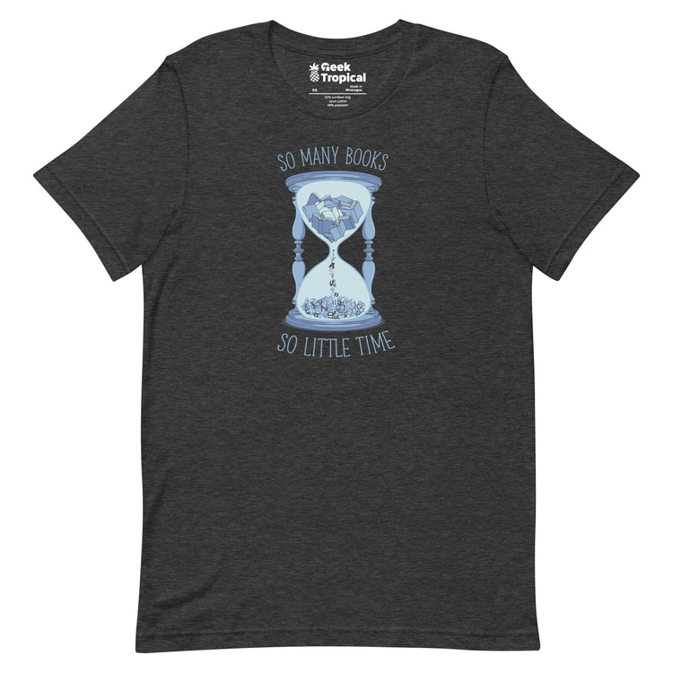 So Many Books, So Little Time T-Shirt Geek Nerd Advertise to Meta Book Prints Design by Tobe Fonseca