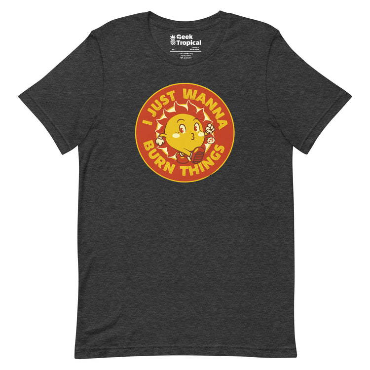 I Just Wanna Burn Things Sun Vintage Old School T-Shirt Geek Nerd Advertise to Meta Design by Tobe Fonseca FLOW DESC WRITING