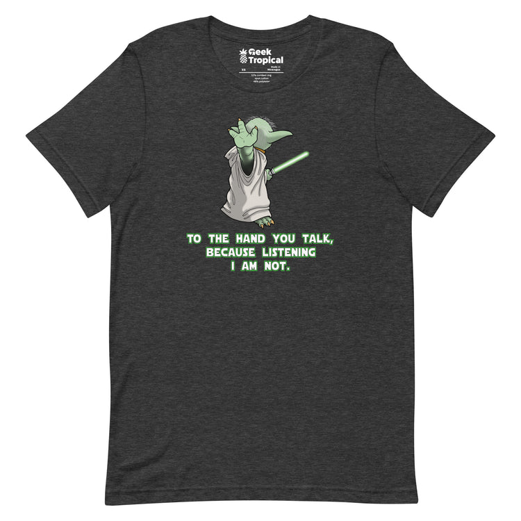 To Hand You Talk Not Listening T-Shirt Geek Nerd Advertise to Meta Fantasy Prints FLOW DESC WRITING