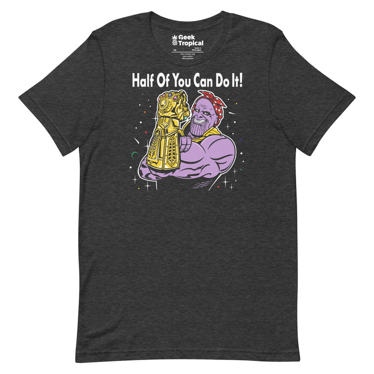 Half of You Can Do It T-Shirt Geek Nerd Advertise to Meta Fantasy Prints FLOW DESC WRITING