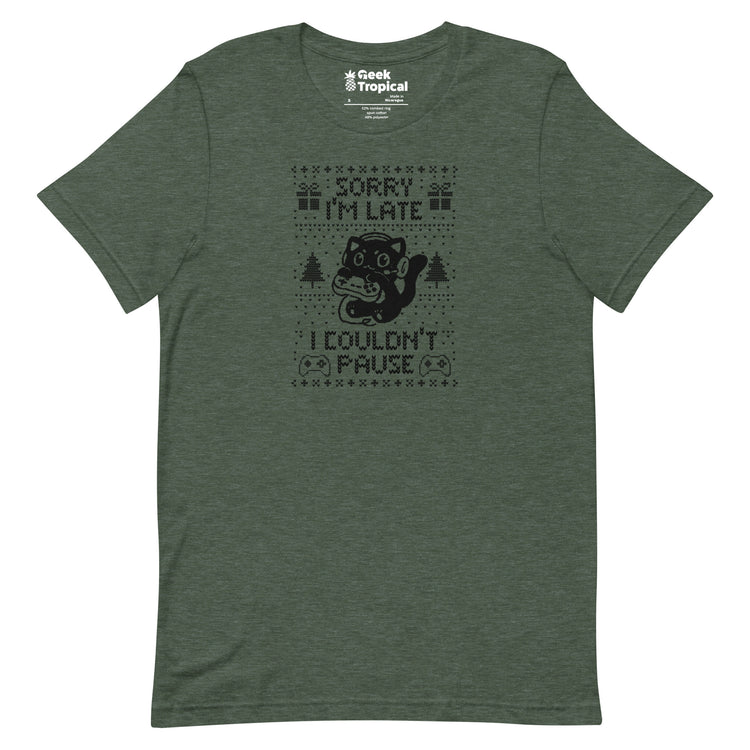 Sorry I'm Late I Couldn't Pause T-Shirt Geek Nerd Advertise to Meta Design by Tobe Fonseca FLOW DESC WRITING