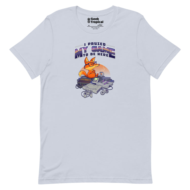 I Paused My Game To Be Here T-Shirt Geek Nerd Advertise to Meta Design by Tobe Fonseca FLOW DESC WRITING