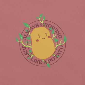 Always Growing Just Like a Potato T-Shirt Geek Nerd Botany Print Design by Tobe Fonseca Funny Prints