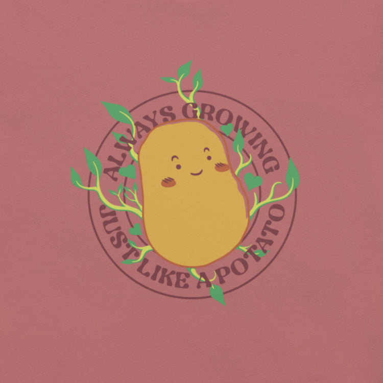 Always Growing Just Like a Potato T-Shirt Geek Nerd Botany Print Design by Tobe Fonseca Funny Prints