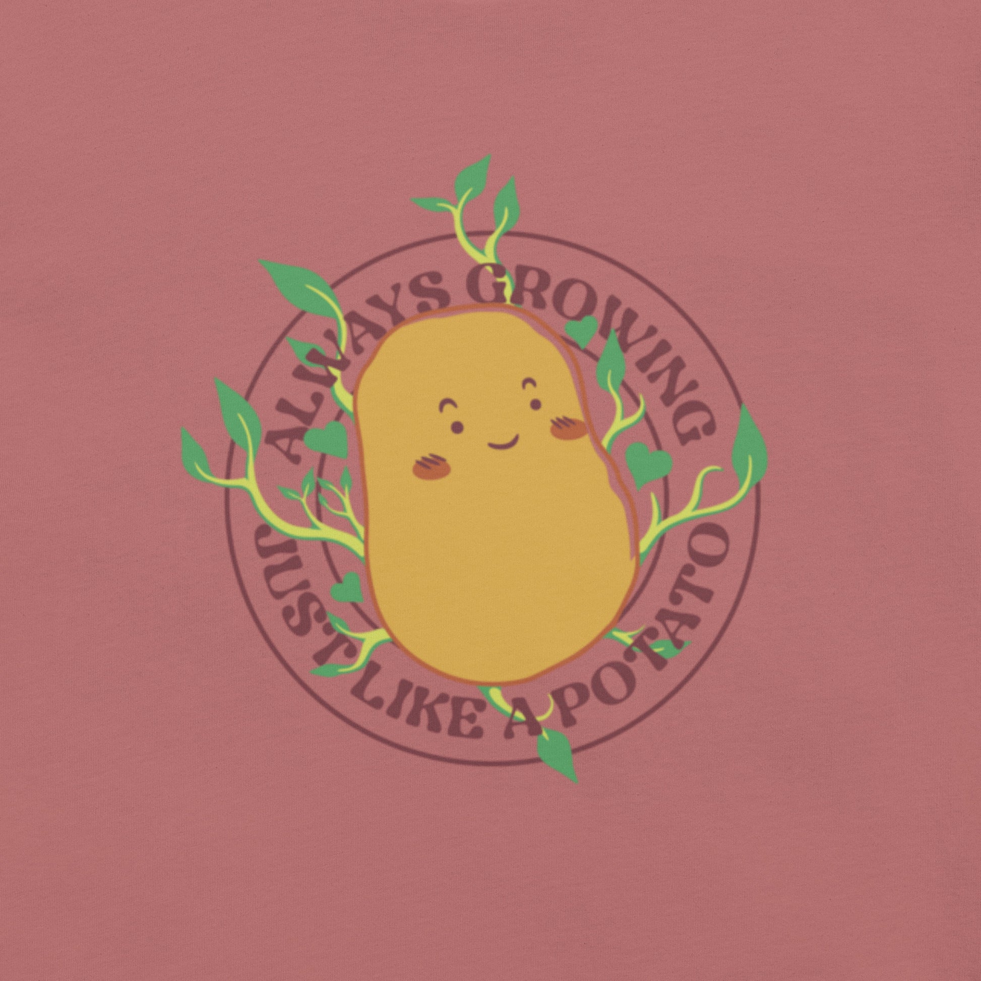 Always Growing Just Like a Potato T-Shirt Geek Nerd Botany Print Design by Tobe Fonseca Funny Prints