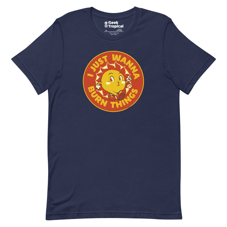 I Just Wanna Burn Things Sun Vintage Old School T-Shirt Geek Nerd Advertise to Meta Design by Tobe Fonseca FLOW DESC WRITING