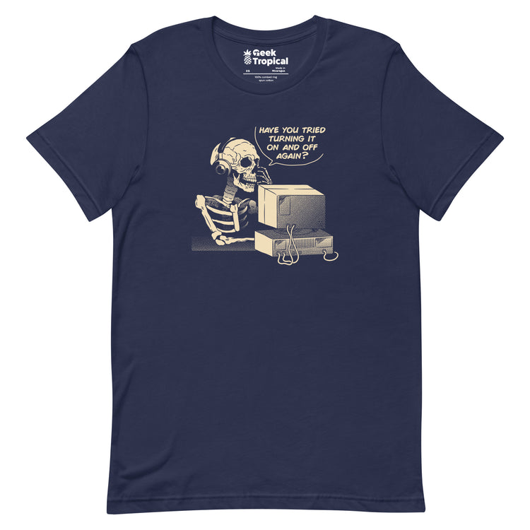Have You Tried Turning it Off and On Again Skeleton IT Support Call Center T-Shirt Geek Nerd Advertise to Meta computer print Design by Tobe Fonseca