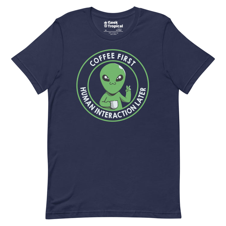 Coffee First, Human Interaction Later T-Shirt Geek Nerd Advertise to Meta Design by Tobe Fonseca FLOW DESC WRITING