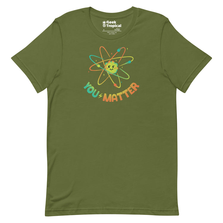 You Matter Atom Science T-Shirt Geek Nerd Advertise to Meta Design by Tobe Fonseca FLOW DESC WRITING