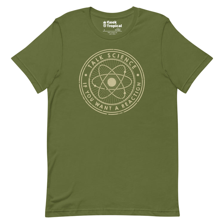 Talk Science if You Want a Reaction T-Shirt Geek Nerd Advertise to Meta Design by Tobe Fonseca FLOW DESC WRITING