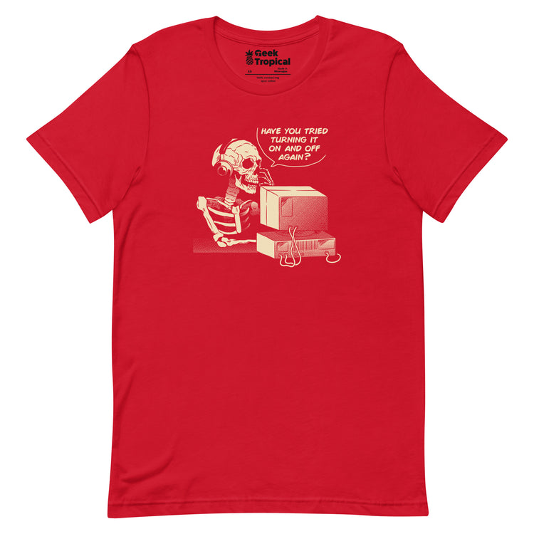 Have You Tried Turning it Off and On Again Skeleton IT Support Call Center T-Shirt Geek Nerd Advertise to Meta computer print Design by Tobe Fonseca