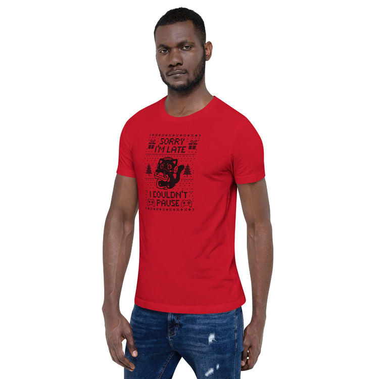 Sorry I'm Late I Couldn't Pause T-Shirt Geek Nerd Advertise to Meta Design by Tobe Fonseca FLOW DESC WRITING
