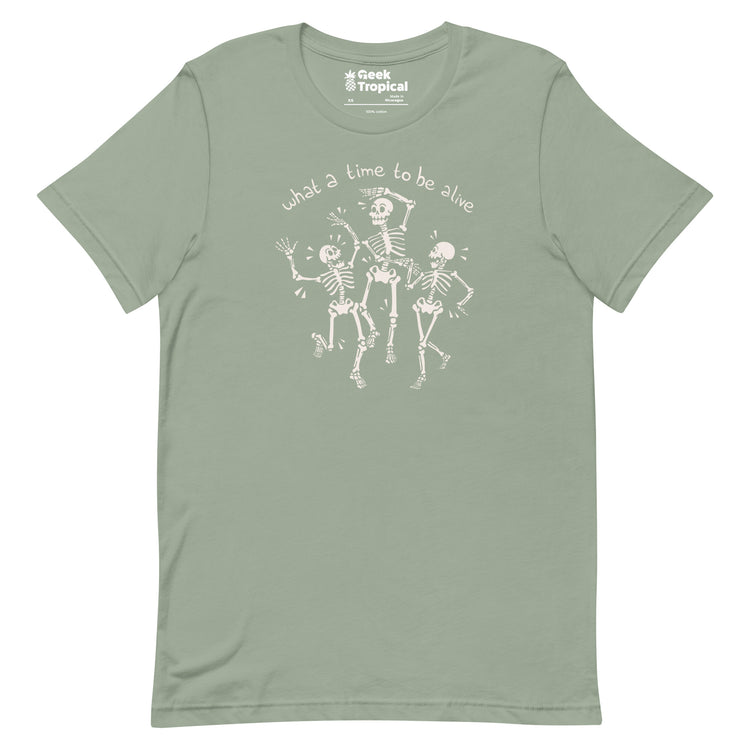 What a Time To Be Alive Skeleton T-Shirt Geek Nerd Advertise to Meta Design by Tobe Fonseca FLOW DESC WRITING