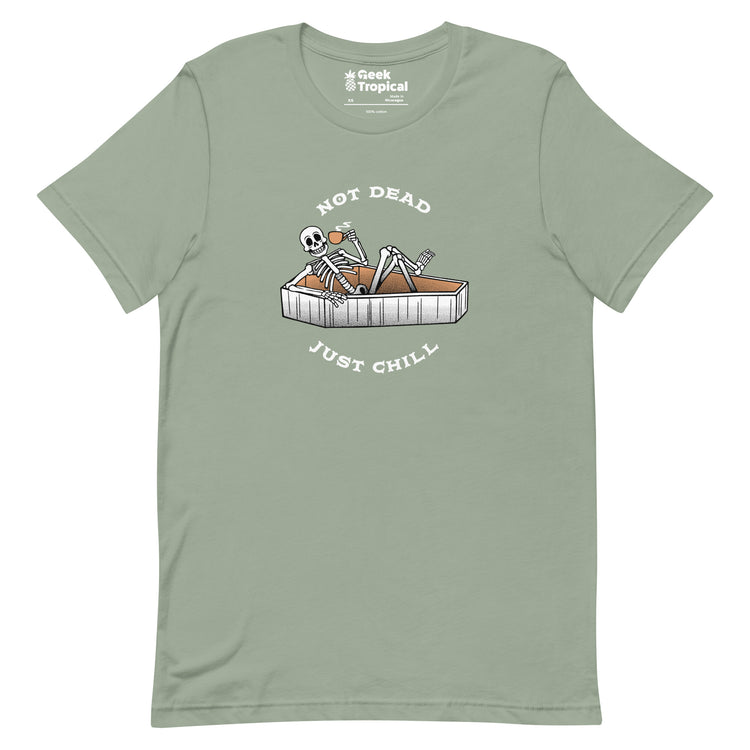 Not Dead, Just Chill T-Shirt Geek Nerd Advertise to Meta Design by Tobe Fonseca FLOW DESC WRITING