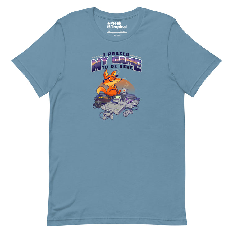 I Paused My Game To Be Here T-Shirt Geek Nerd Advertise to Meta Design by Tobe Fonseca FLOW DESC WRITING